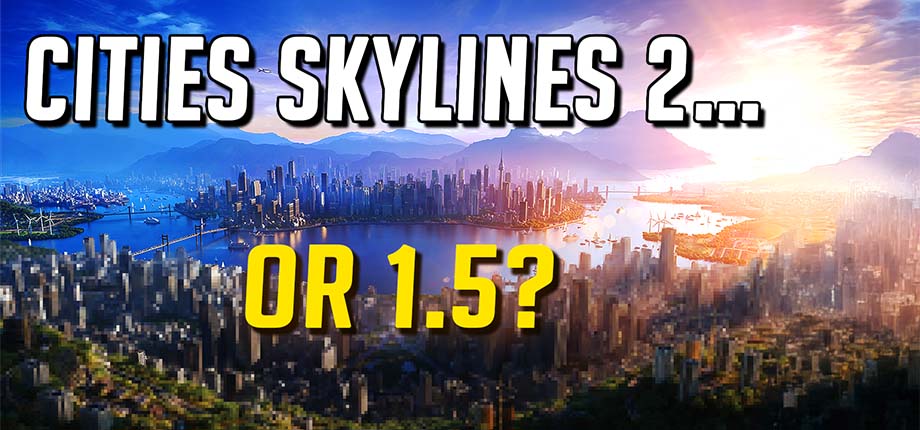 Cities Skylines 2 Has Me Worried